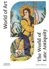 The World of Late Antiquity (World of Art) - Brown Peter - książka