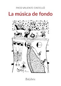 La música de fondo - Paco Valiente Castelló - ebook