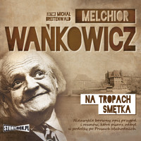 Na tropach Smętka - Melchior Wańkowicz - audiobook + książka