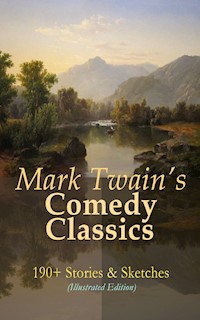 Mark Twain's Comedy Classics: 190+ Stories & Sketches (Illustrated Edition) - Mark Twain - ebook