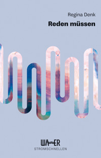 Reden müssen - Regina Denk - ebook