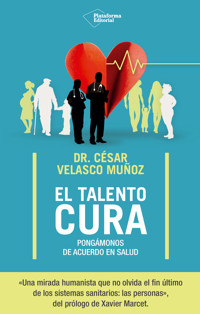 El talento cura - Dr. César Velasco Muñoz - ebook