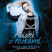 Aniołek z różkami - Karolina Kołbuc vel. Caroline Angel - ebook + audiobook