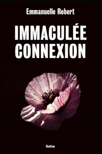 Immaculée connexion - Emmanuelle Robert - ebook