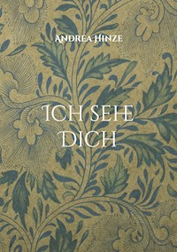 Ich sehe Dich - Andrea Hinze - ebook