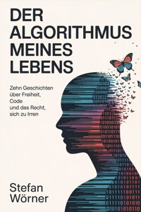Der Algorithmus meines Lebens - Stefan Wörner - ebook