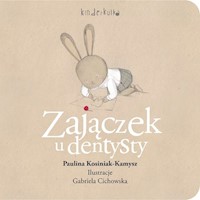 Zajączek u dentysty - Kosiniak-Kamysz Paulina, Il. Cichowska Gabriela - książka