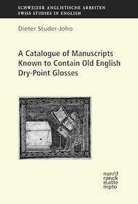 A Catalogue of Manuscripts Known to Contain Old English Dry-Point Glosses - Dieter Studer-Joho - darmowy ebook