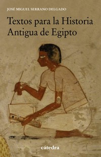 Textos para la Historia Antigua de Egipto - José Miguel Serrano Delgado - ebook