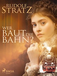 Wer baut die Bahn? - Rudolf Stratz - ebook
