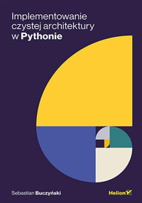 Implementowanie Czystej Architektury w Pythonie - Sebastian Buczyński - książka