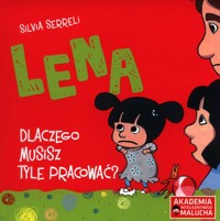 Lena Dlaczego musisz tyle pracować - Serreli Silvia - książka