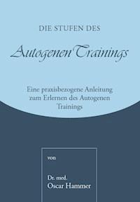 Die Stufen des Autogenen Trainings - Dr. med. Oscar Hammer - ebook