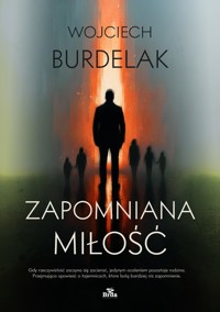Zapomniana miłość - Burdelak Wojciech - ebook