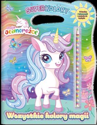 Moje Jednorożce. Superkolory - null null - książka