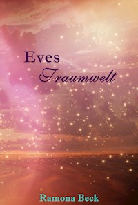 Eves Traumwelt - Farbenzauber der Liebe - Ramona Beck - ebook
