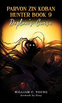 Parvon Zin Koban Hunter Book 9: Doplon's Curse - William C. Young - ebook