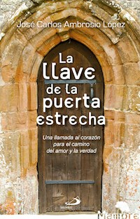 La llave de la puerta estrecha - José Carlos Ambrosio López - ebook