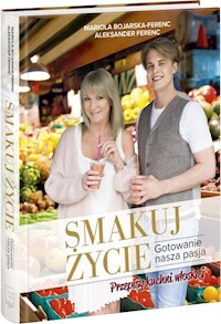 Smakuj życie - Mariola Bojarska Ferenc - książka