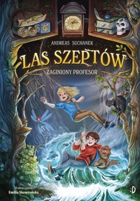 Zaginiony profesor. Las Szeptów, tom 2 - Suchanek Andreas - książka