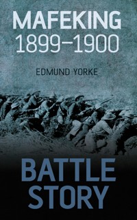 Battle Story: Mafeking 1899-1900 - Edmund Yorke - ebook