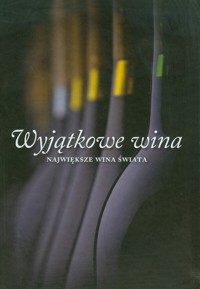 Wyjątkowe wina Największe wina świata - Girard-Lagorce Sylvie - książka