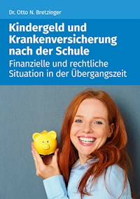 Kindergeld und Versicherung nach der Schule - Otto N. Bretzinger - ebook
