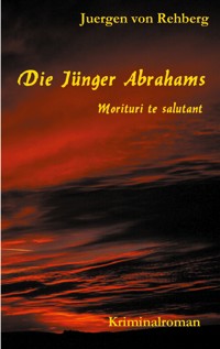 Die Jünger Abrahams - Juergen von Rehberg - ebook