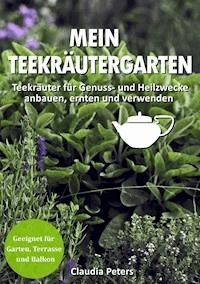 Mein Teekräutergarten - Claudia Peters - ebook