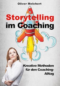 Storytelling im Coaching - Oliver Melchert - ebook