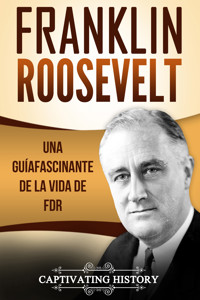 Franklin Roosevelt - Captivating History - ebook