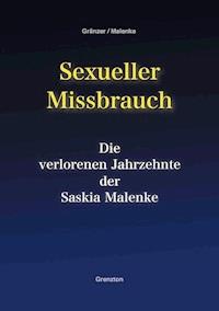 Sexueller Missbrauch - Die verlorenen Jahrzehnte der Saskia Malenke - Torsten Gränzer - ebook