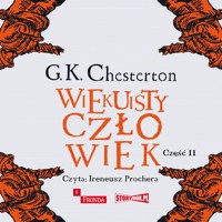 Wiekuisty człowiek. Tom 2 - Gilbert Keith Chesterton - audiobook
