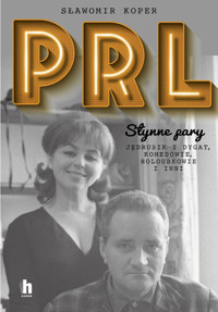 PRL Słynne pary. Jędrusik i Dygat, Komedowie, Holoubkowie i inni - Sławomir Koper - ebook + audiobook + książka
