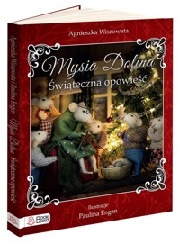 Mysia Dolina. Świąteczna opowieść - Wiszowata Agnieszka - książka