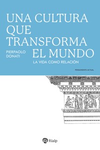 Una cultura que transforma el mundo - Pierpaolo Donati - ebook