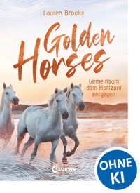 Golden Horses (Band 2) - Gemeinsam dem Horizont entgegen - Lauren Brooke - ebook