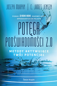 Potęga podświadomości 2.0 - Joseph Murphy, C. James Jensen - ebook + audiobook + książka