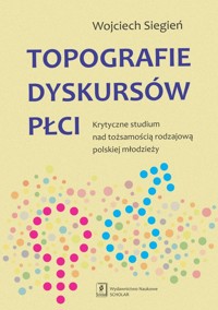 Topografie dyskursów płci - Siegień Wojciech - książka