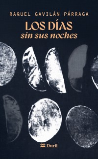 Los días sin sus noches - Raquel Gavilán Párraga - ebook