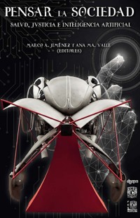 Pensar la sociedad. Salud, Justicia e Inteligencia Artificial - Marco A. Jiménez - ebook