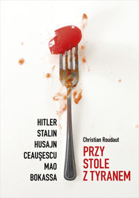 Przy stole z tyranem - Christian Roudaut - książka