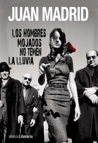 Los hombres mojados no temen la lluvia - Juan Madrid - ebook