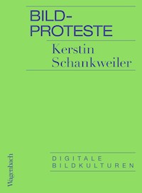 Bildproteste - Kerstin Schankweiler - ebook