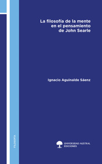 La filosofía de la mente en el pensamiento de John Searle - Ignacio Aguinalde Sáenz - ebook