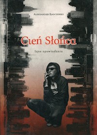 Cień Słońca - Radczenko Aleksander - książka