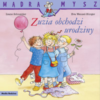 Mądra Mysz. Zuzia obchodzi urodziny - Liane Schneider - książka