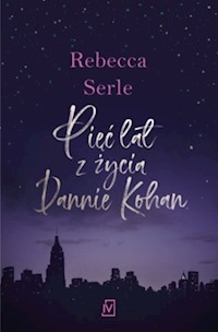Pięć lat z życia Dannie Kohan - Serle Rebecca - książka