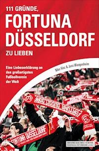 111 Gründe, Fortuna Düsseldorf zu lieben - Niko Hinz - ebook