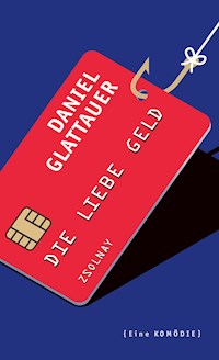 Die Liebe Geld - Daniel Glattauer - ebook